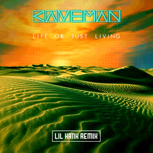 Life or Just Living (Lil Hank Remix)